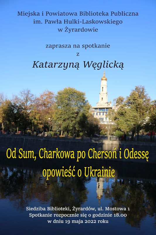 Od Sum, Charkowa po Chersoń i Odessę – opowieść o Ukrainie, spotkanie z Katarzyną Węglicką