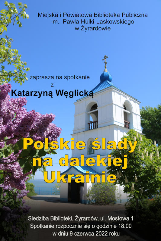 Polskie ślady na dalekiej Ukrainie, 9 czerwca 2022 r.