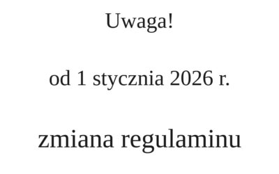 Uwaga! Zmiana regulaminu od 1 stycznia 2026 r.